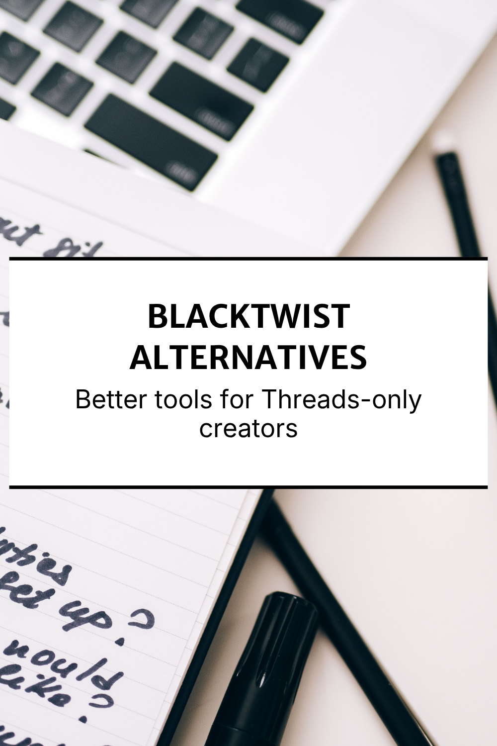BlackTwist alternatives 2026